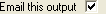 Email this output