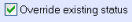 Override existing status